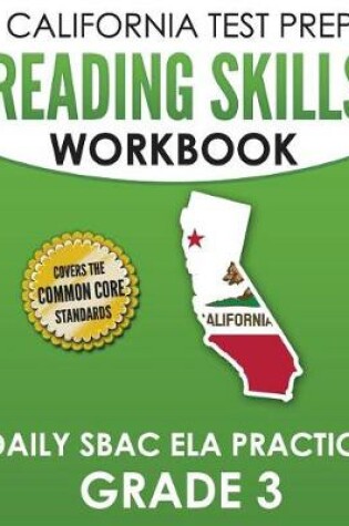 Cover of CALIFORNIA TEST PREP Reading Skills Workbook Daily SBAC ELA Practice Grade 3