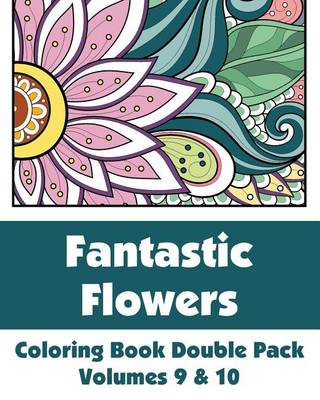 Book cover for Fantastic Flowers Coloring Book Double Pack (Volumes 9 & 10)
