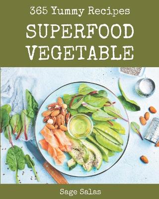 Book cover for 365 Yummy Superfood Vegetable Recipes