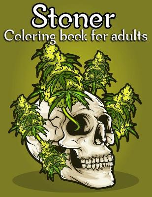 Book cover for Stoner Coloring book For Adults