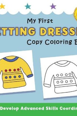 Cover of My First Getting Dressed Copy Coloring Book