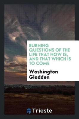 Book cover for Burning Questions of the Life That Now Is, and That Which Is to Come