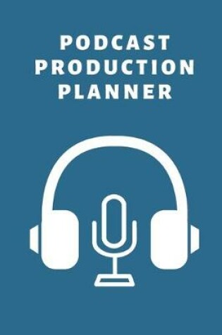 Cover of Podcast Production Planner