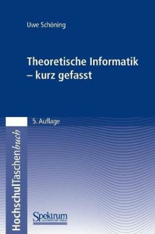 Cover of Theoretische Informatik - kurz gefasst