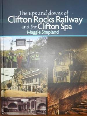 Book cover for The Ups and Downs of Clifton Rocks Railway and the Clifton Spa