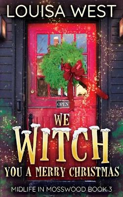 Book cover for We Witch You A Merry Christmas