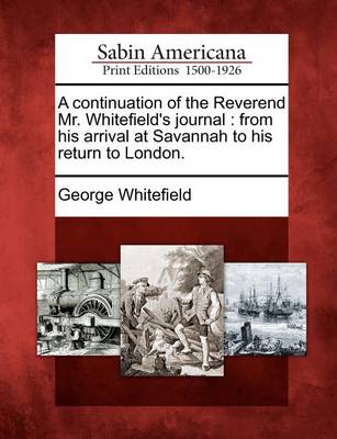 Book cover for A Continuation of the Reverend Mr. Whitefield's Journal