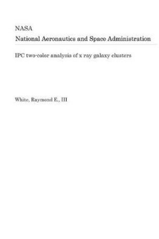 Cover of Ipc Two-Color Analysis of X Ray Galaxy Clusters