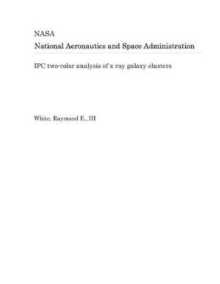 Book cover for Ipc Two-Color Analysis of X Ray Galaxy Clusters