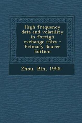 Cover of High Frequency Data and Volatility in Foreign Exchange Rates