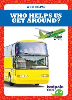 Book cover for Who Helps Us Get Around?