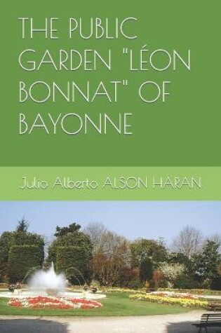 Cover of The Public Garden Léon Bonnat of Bayonne