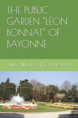 Book cover for The Public Garden Léon Bonnat of Bayonne