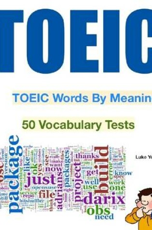 Cover of Toeic Words By Meaning - 50 Vocabulary Tests