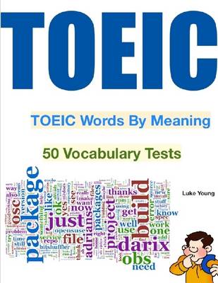 Book cover for Toeic Words By Meaning - 50 Vocabulary Tests