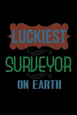 Book cover for Luckiest surveyor on earth