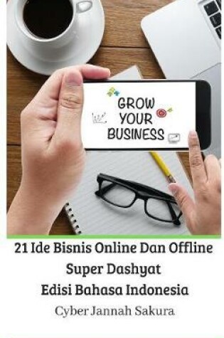 Cover of 21 Ide Bisnis Online Dan Offline Super Dashyat Edisi Bahasa Indonesia