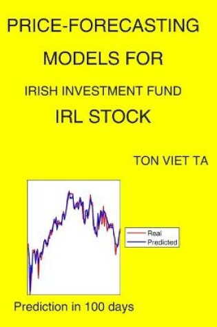 Cover of Price-Forecasting Models for Irish Investment Fund IRL Stock