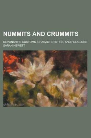 Cover of Nummits and Crummits; Devonshire Customs, Characteristics, and Folk-Lore