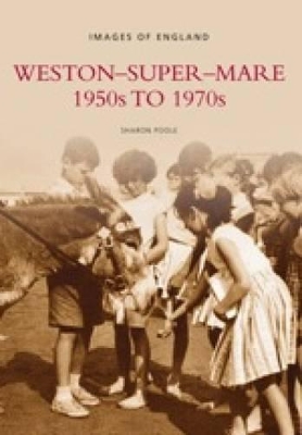 Book cover for Weston Super Mare 1950s to 1970s