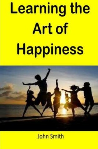 Cover of Learning the Art of Happiness