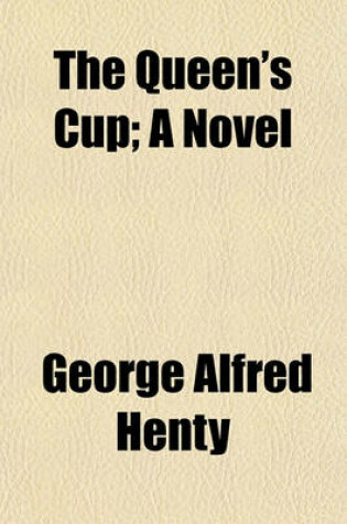 Cover of The Queen's Cup; A Novel