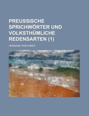 Book cover for Preussische Sprichworter Und Volksthumliche Redensarten (1 )