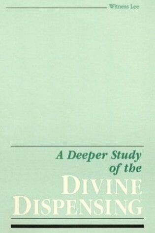 Cover of A Deeper Study of the Divine Dispensing