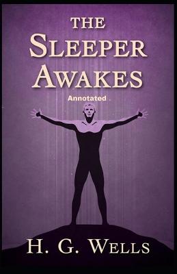 Book cover for The Sleeper Awakes Annotated (Wordsworth Classics)