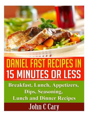 Book cover for Daniel Fast Recipes in 15 Minutes or Less