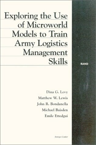 Cover of Exploring the Use of Microworld Models to Train Army Logistics Management Skills