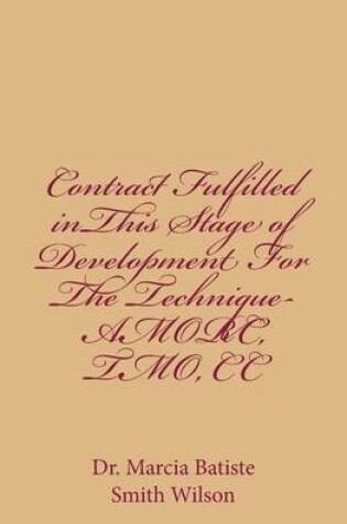 Cover of Contract Fulfilled inThis Stage of Development For The Technique-AMORC, TMO, CC