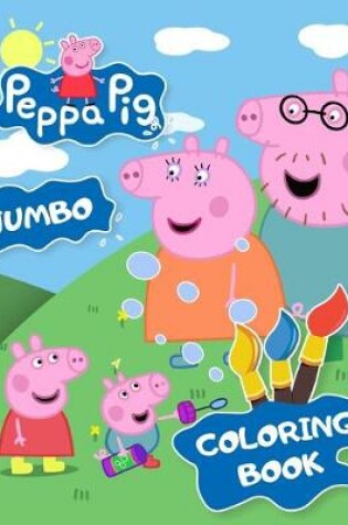 Cover of Peppa Pig JUMBO Coloring Book