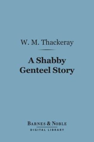 Cover of A Shabby Genteel Story (Barnes & Noble Digital Library)