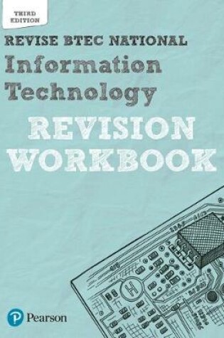 Cover of Revise BTEC National Information Technology Revision Workbook