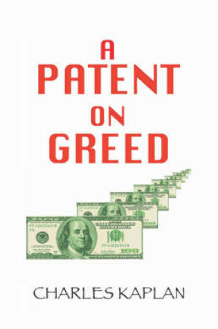 Cover of A Patent on Greed