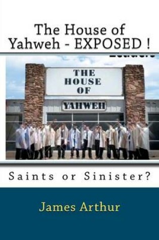 Cover of The House of Yahweh EXPOSED!