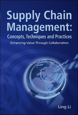 Book cover for Supply Chain Management: Concepts, Techniques And Practices: Enhancing The Value Through Collaboration