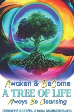 Cover of Awaken & Become A Tree of Life