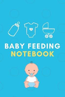 Book cover for Baby Feeding Notebook