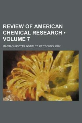 Cover of Review of American Chemical Research (Volume 7)