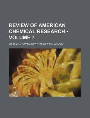 Book cover for Review of American Chemical Research (Volume 7)