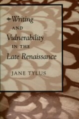 Cover of Writing and Vulnerability in the Late Renaissance