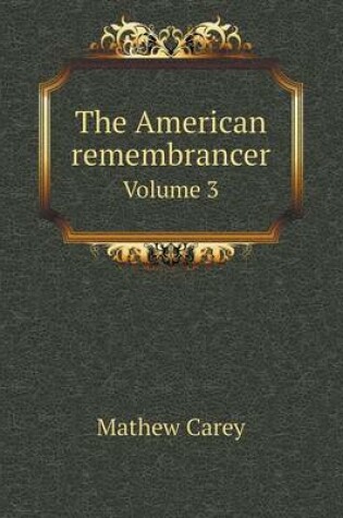 Cover of The American remembrancer Volume 3