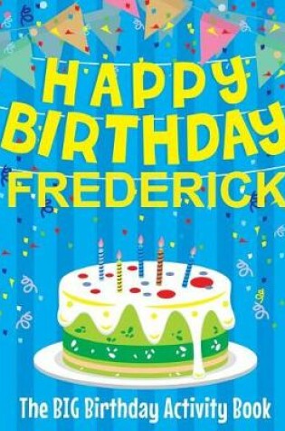 Cover of Happy Birthday Frederick - The Big Birthday Activity Book