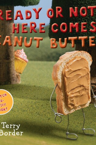 Cover of Ready or Not, Here Comes Peanut Butter!