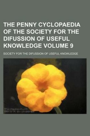 Cover of The Penny Cyclopaedia of the Society for the Difussion of Useful Knowledge Volume 9