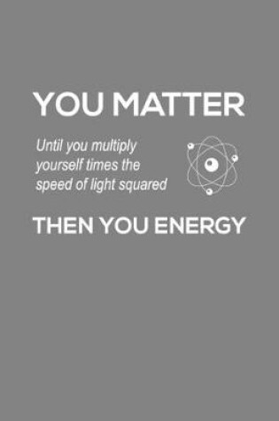 Cover of You Matter You Energy