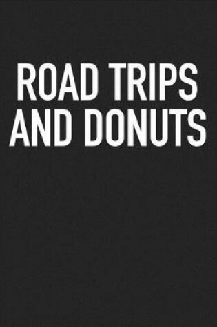 Cover of Road Trips and Donuts