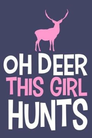 Cover of Oh Deer This Girl Hunts